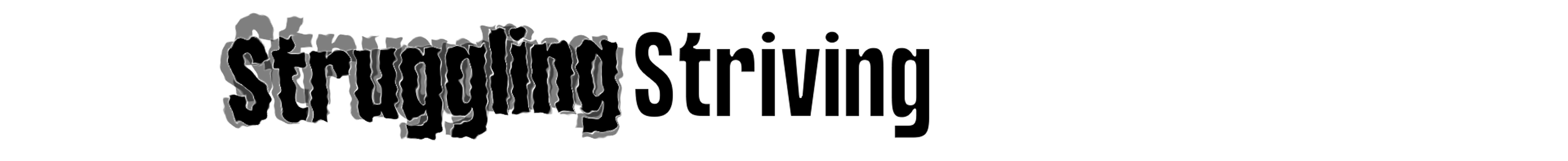 Struggling, Striving, Flourishing